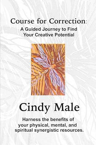 Cindy Male - Course For Correction: A Guided Journey to Find Your Creative Potential