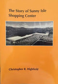 Christopher Highfield - The Story of Sunny Isle Shopping Center