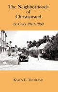 Karen Thurland - The Neighborhoods of Christiansted
