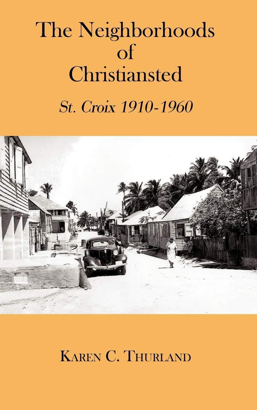 Karen Thurland - The Neighborhoods of Christiansted