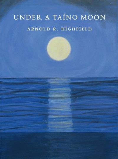 Arnold Highfield-Under A Taino Moon